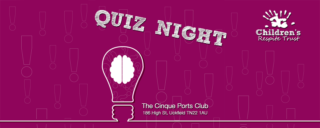 The Children's Respite Trust Charity Quiz Night in East Sussex will be held on January 31st at the Cinque Ports Club in Uckfield